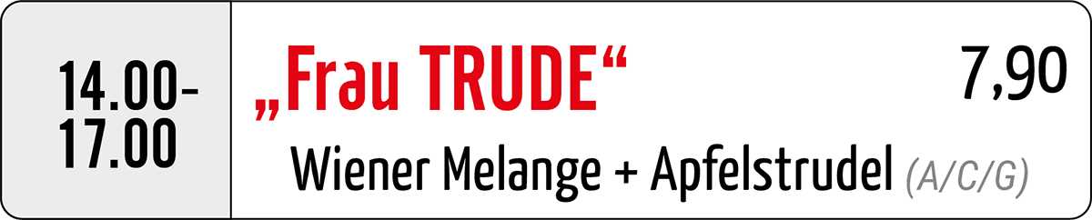 „Frau Trude“ – Wiener Melange + Apfelstrudel € 7,90